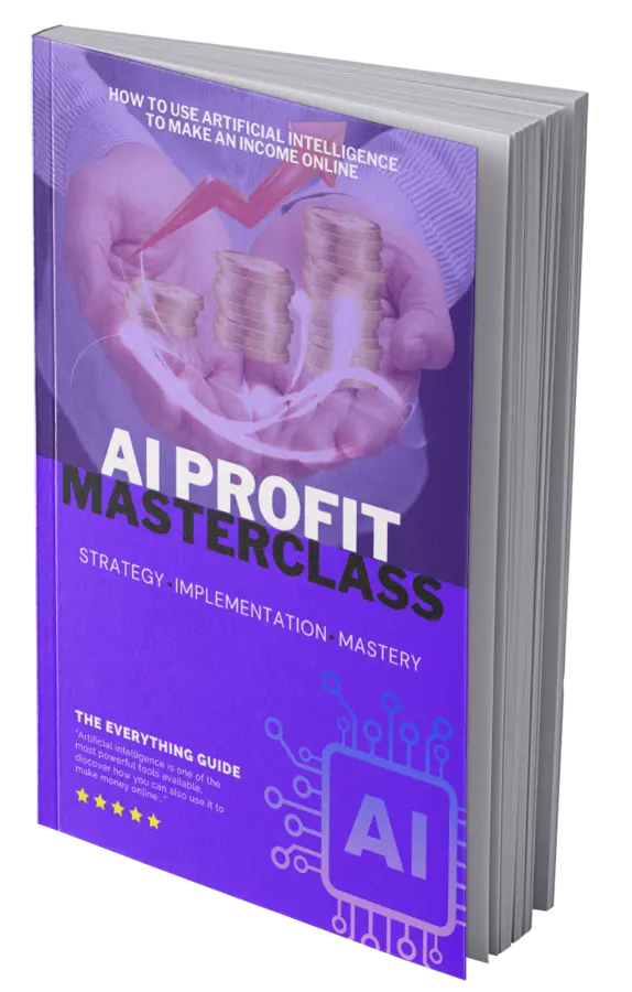 AI Profit Masterclass: Unlock the Power of Artificial Intelligence for Online Income