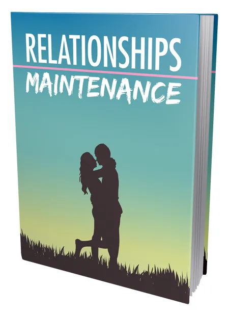 Relationships Maintenance: Secrets to a Happy Partnership