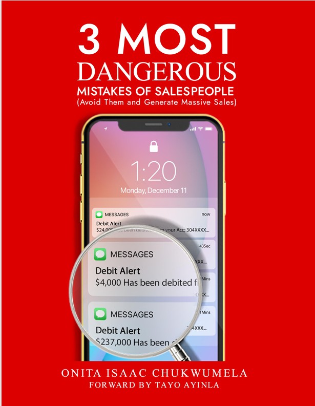 3 Most Dangerous Mistakes of Salespeople; Avoid them and Generate Massive Sales