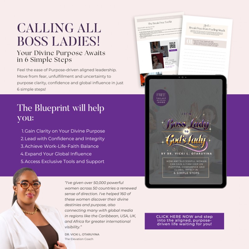 From Boss Lady to God's Lady - Purpose Clarity, Confidence & Global Impact for Faith-Driven Leaders In 6 Simple Steps - Global