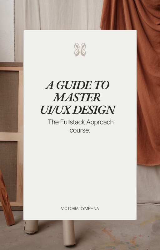 A Guide to master UI/UX Design: The Fullstack Approach course.