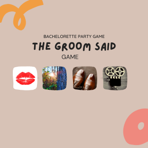 Bachelorette Party Games - The Groom Said.. Game