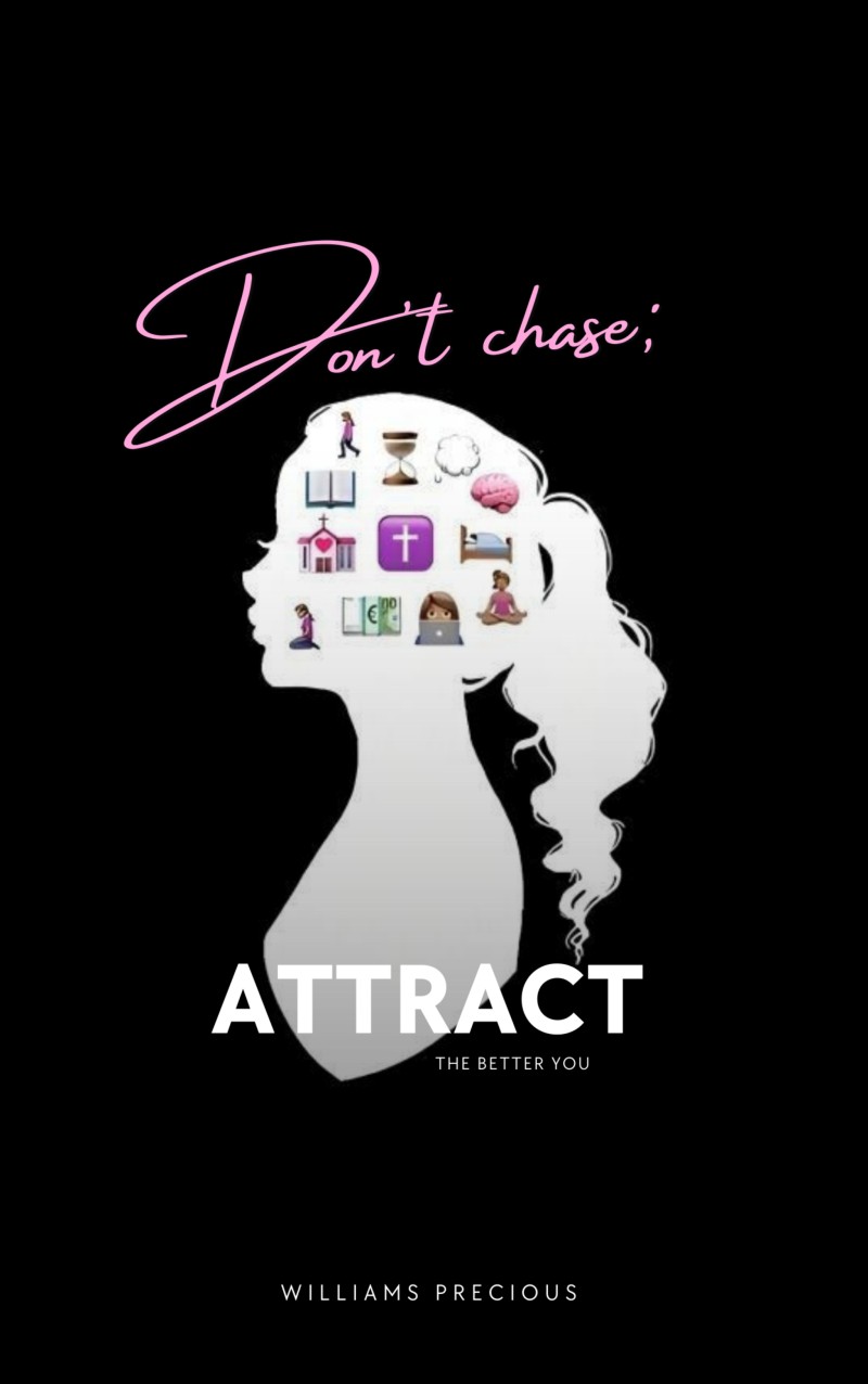 DON'T CHASE;ATTRACT