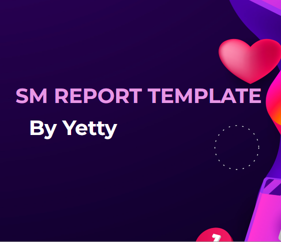 SOCIAL MEDIA REPORT TEMPLATE BY YETTY