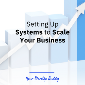Setting Up Systems to Scale Your Business