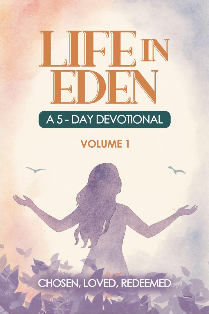 LIFE IN EDEN- 5-DAY DEVOTIONAL (Vol 1)