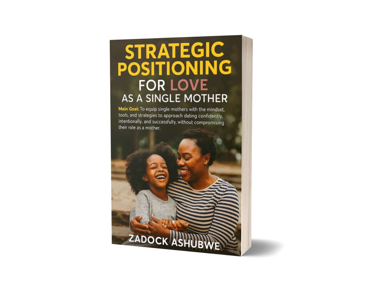 STRATEGIC POSITIONING FOR LOVE AS A SINGLE MOTHER