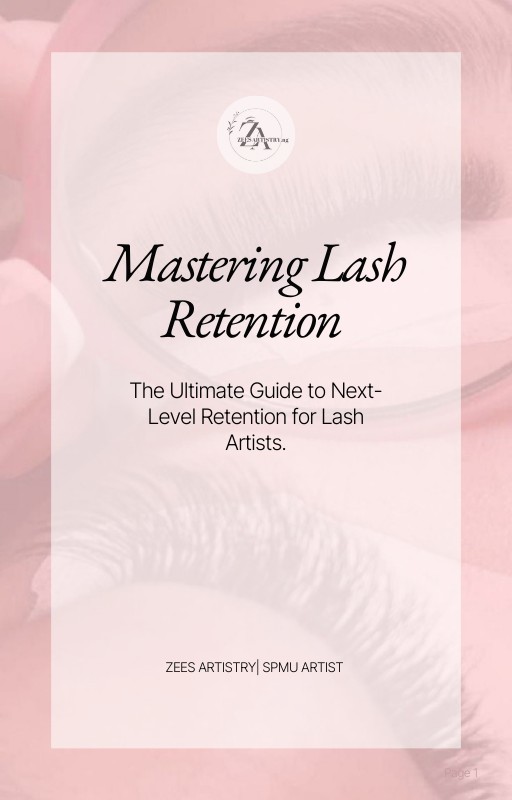 Mastering Lash Retention; The Ultimate Guide to Next-Level Retention for Lash Artists.