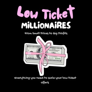 LOW TICKET MILLIONIARE