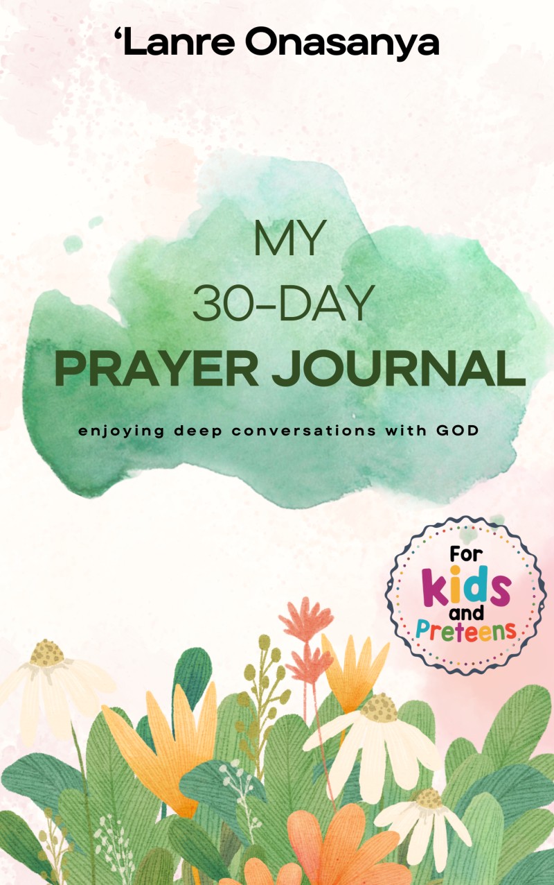 MY 30-DAY PRAYER JOURNAL (For Kids and Preteens)
