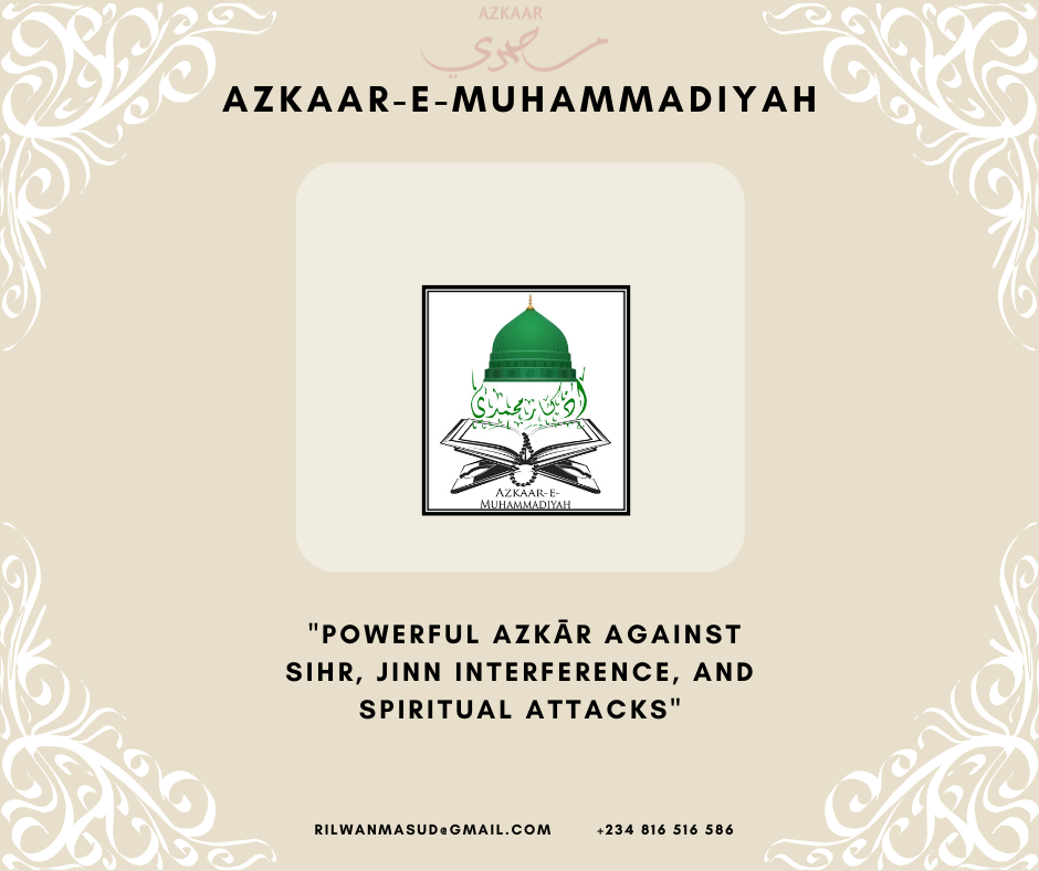 Azkaar-e-Muhammadiyah Powerful azkaar against Sihr, Jinn interference, and spiritual attacks