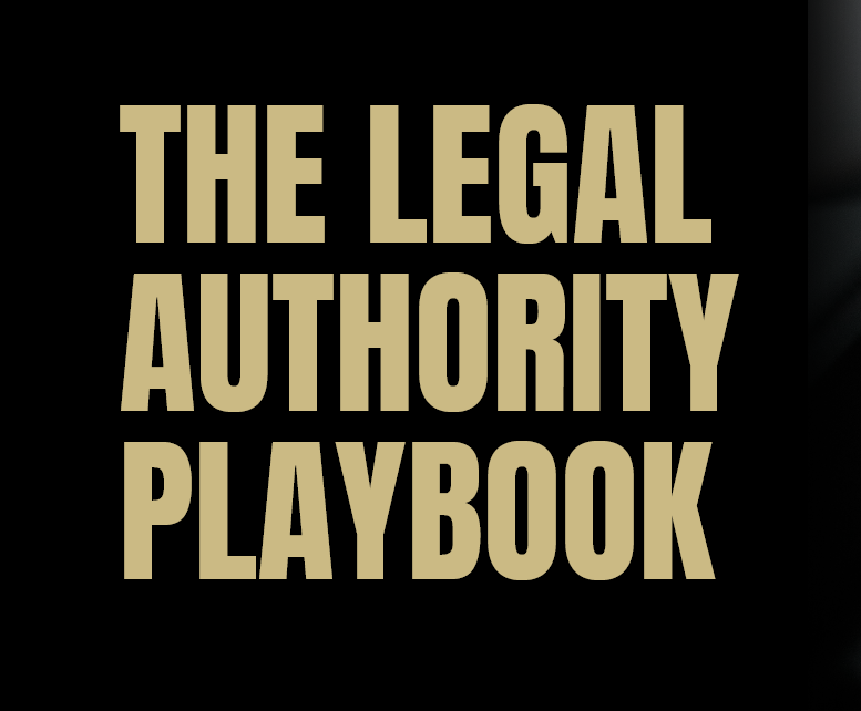 The Legal Authority Playbook