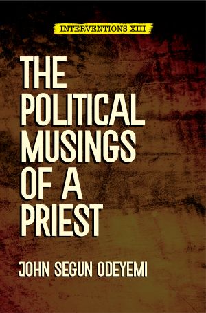 Interventions XIII - The Political Musings of a Priest