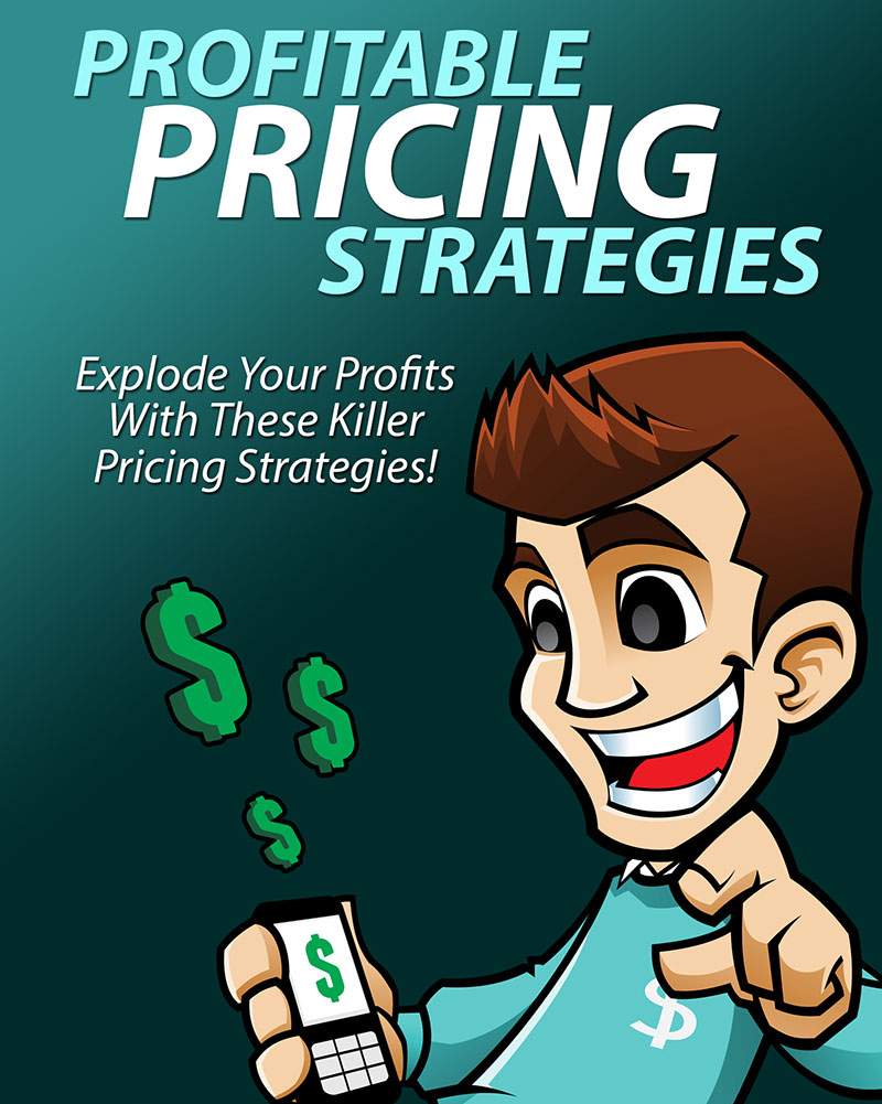 Profitable Pricing Strategies: The Psychology of Exploding Your Sales