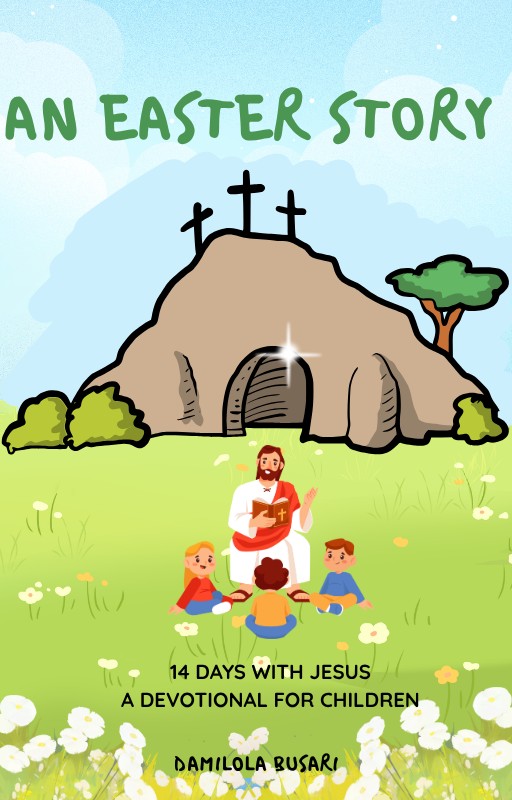 An Easter Story 14 Days with Jesus (A Devotional for Children)