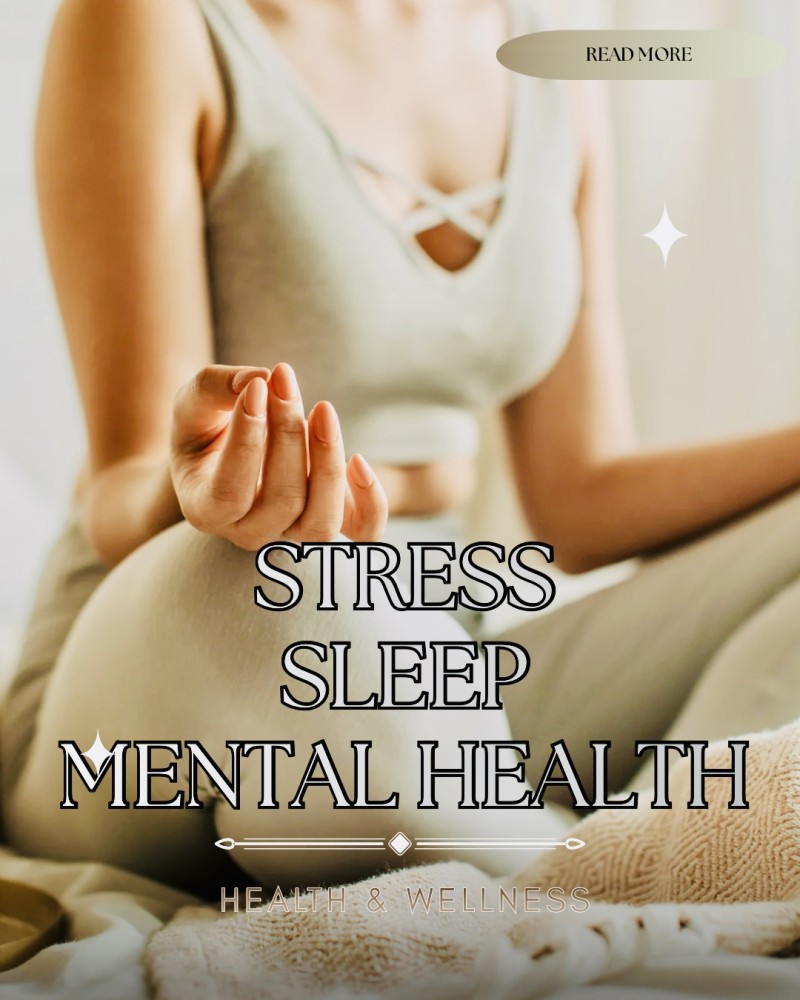 STRESS, SLEEP, MENTAL HEALTH