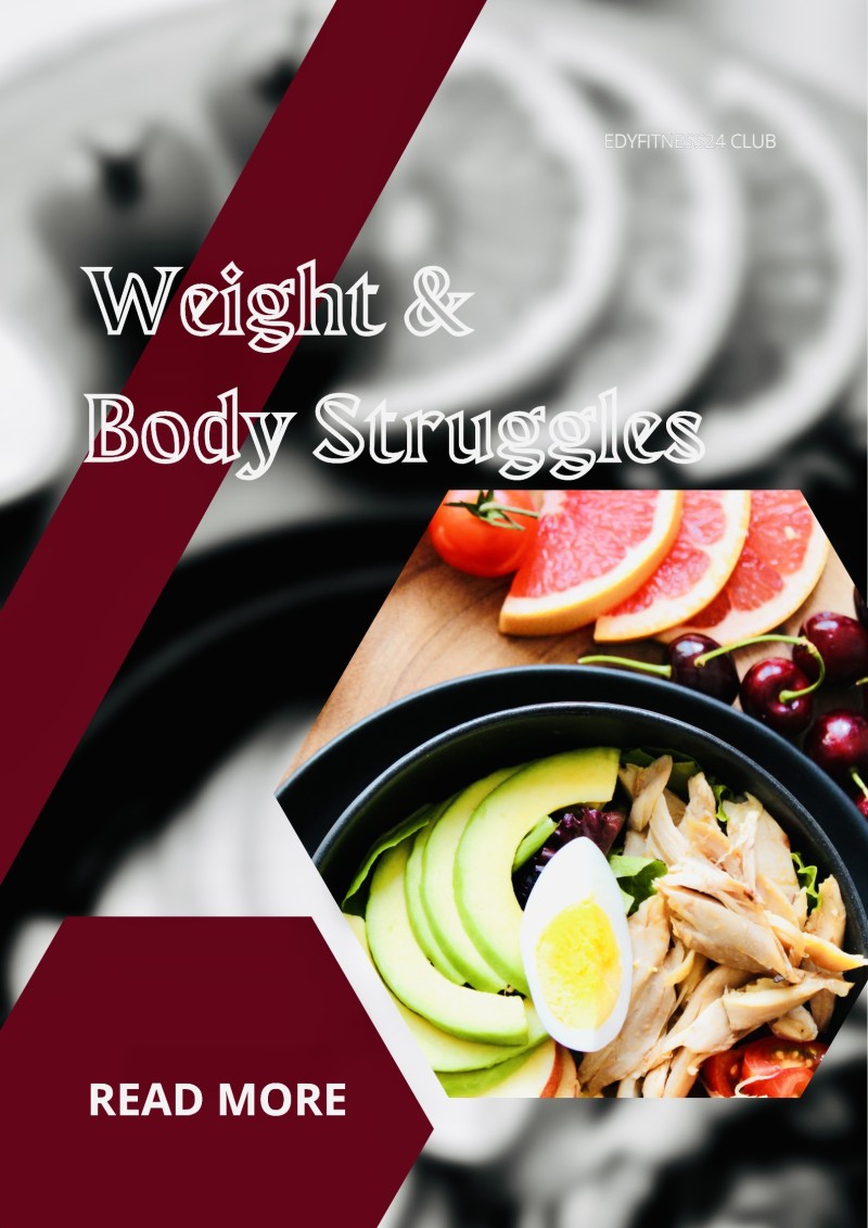 WEIGHT AND BODY STRUGGLES