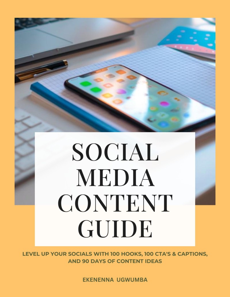 Social Media Content Guide: A Practical Guide to Creating Consistent, Engaging Content.