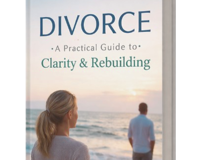Divorce: A Practical Guide to Clarity, Stability, and Rebuilding
