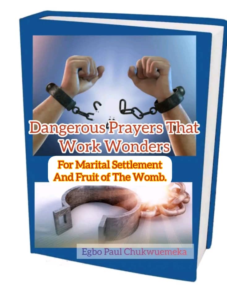 DANGEROUS PRAYERS THAT WORK WONDERS-FOR MARITAL SETTLEMENT AND FOR FRUIT OF THE WOMB