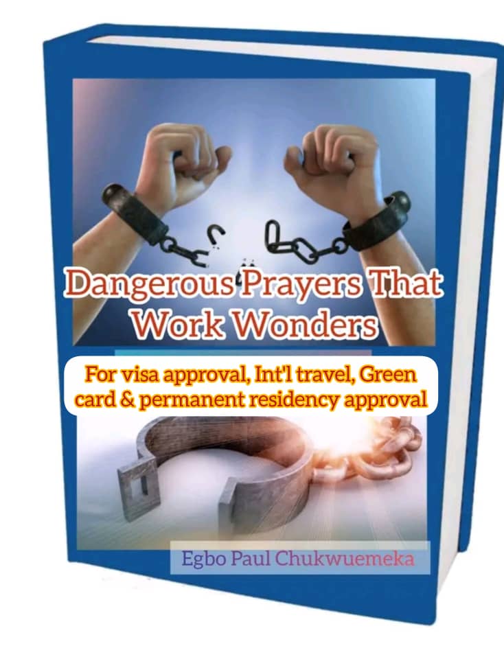 DANGEROUS PRAYERS THAT WORK WONDERS-FOR VISA APPROVAL, INTERNATIONAL TRAVEL, GREEN CARD AND PERMANENT RESIDENCY APPROVAL