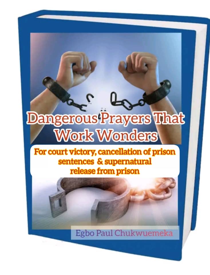 DANGEROUS PRAYERS THAT WORK WONDERS- FOR COURT VICTORY,CANCELLATION OF PRISON SENTENCES AND SUPERNATURAL RELEASE FROM PRISON