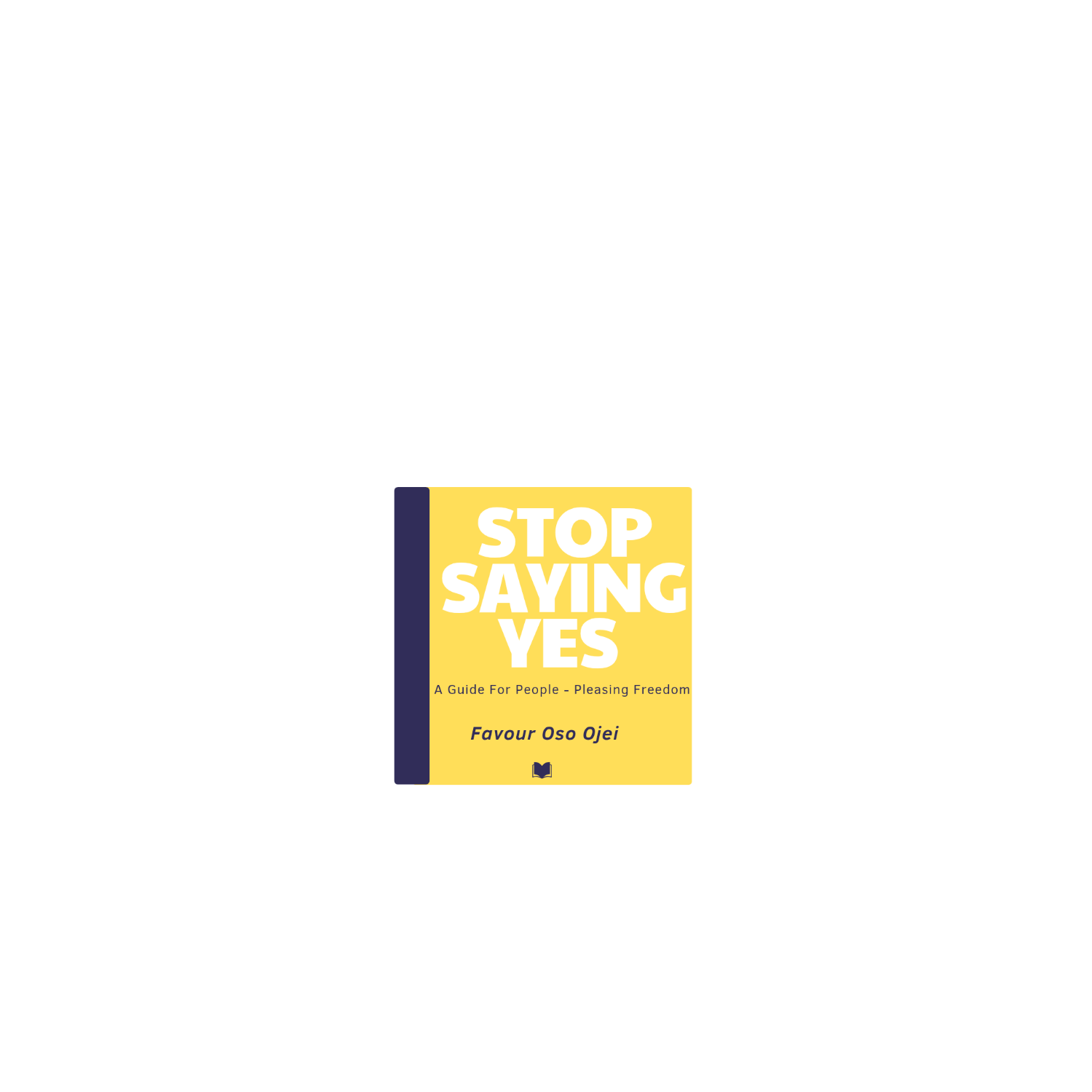 STOP SAYING YES