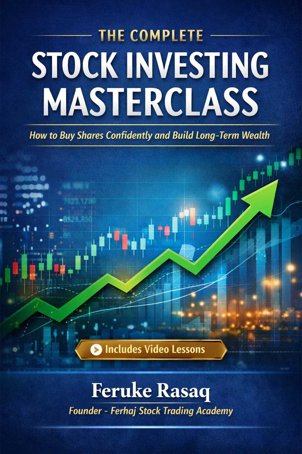 Stock Investing Masterclass: Learn How to Buy Shares Confidently and Build Long-Term Wealth