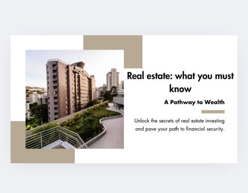 REAL ESTATE: WHAT YOU MUST KNOW