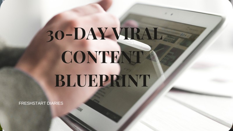 THE 30-DAY VIRAL CONTENT BLUEPRINT