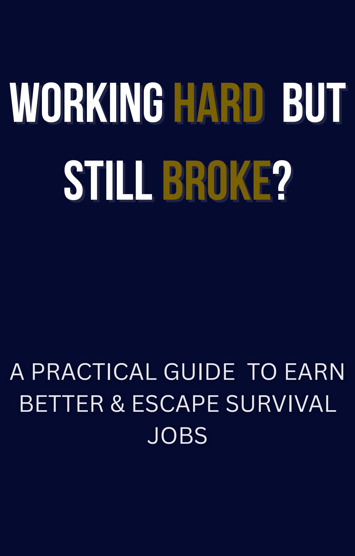 Working hard But still broke?
