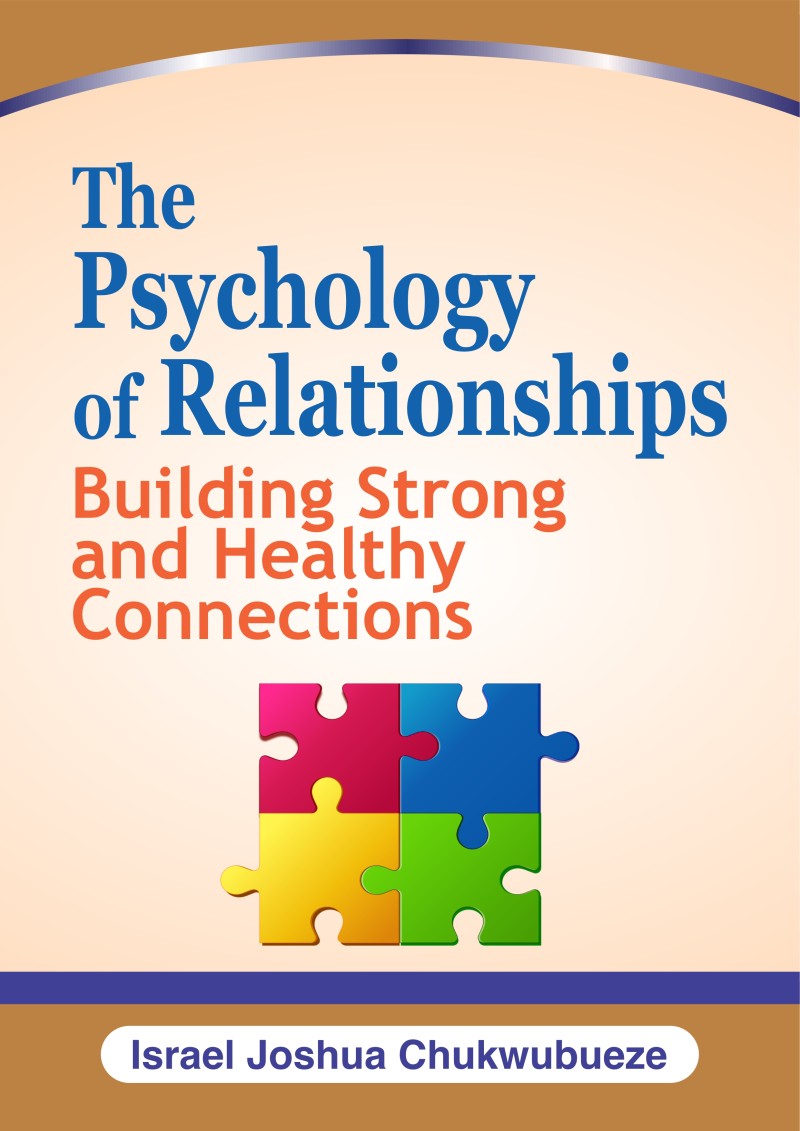 The Psychology of Relationships: Building Strong and Healthy Connections