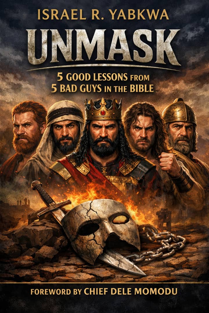 [Special Project] UNMASK: 5 GOOD LESSONS FROM 5 BAD GUYS IN THE BIBLE