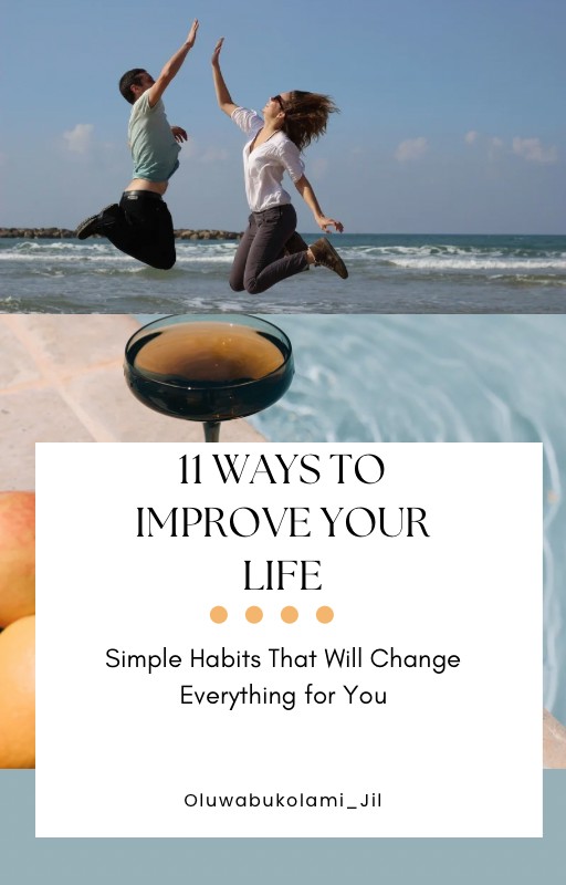 11 WAYS TO IMPROVE YOUR LIFE