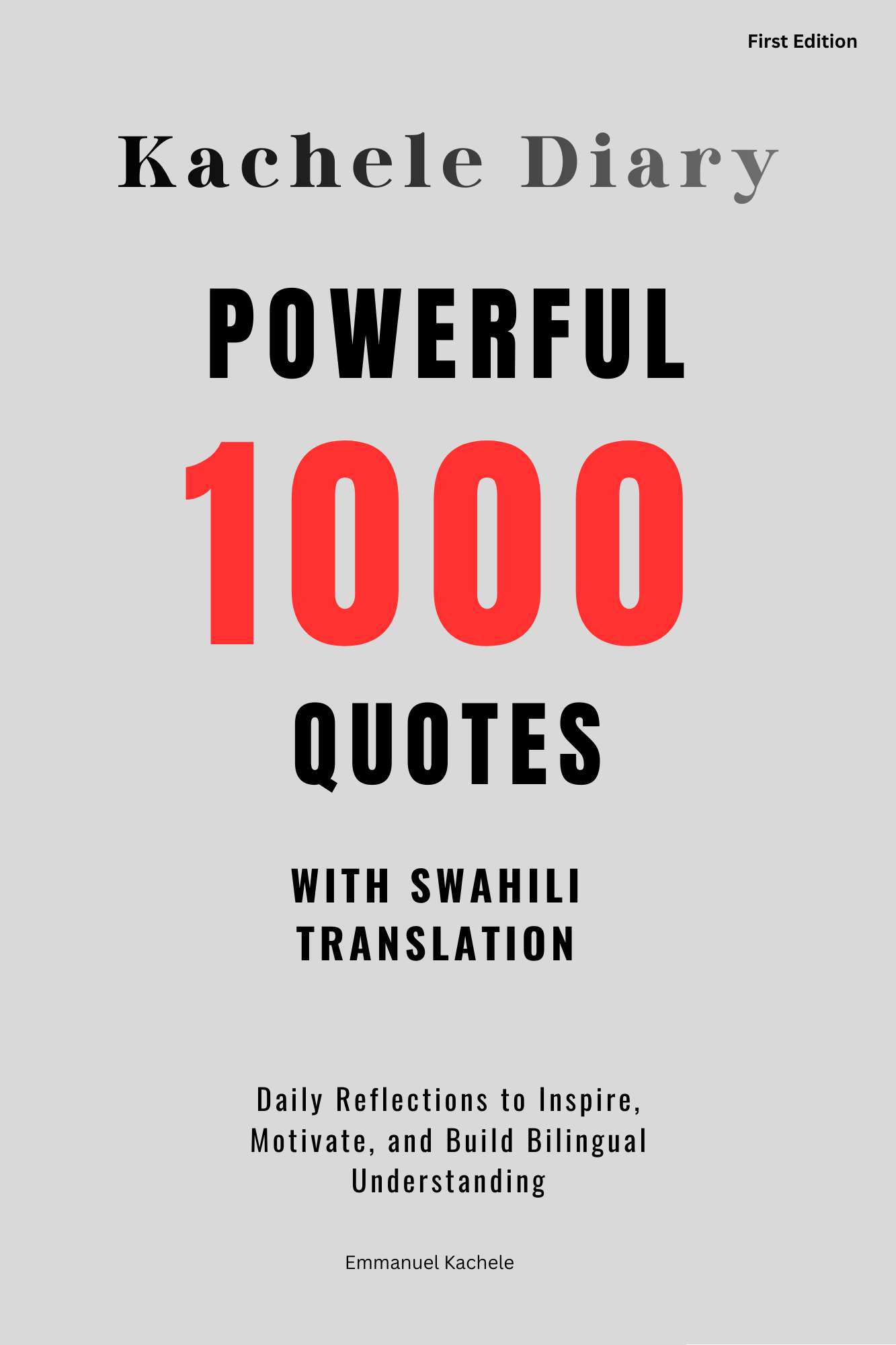 Kachele Diary: Powerful 1000 Quotes with Swahili Translation Daily Reflections to Inspire, Motivate, and Build Bilingual Understanding