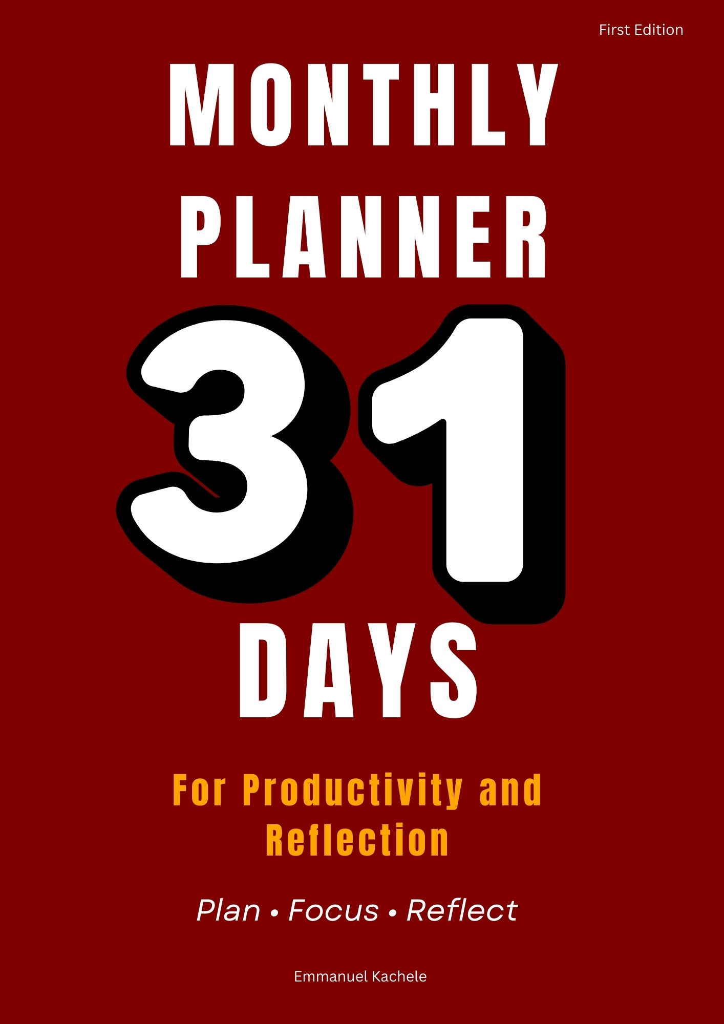 Monthly Planner: 31 Days for Productivity and Reflection – Plan. Focus. Reflect.