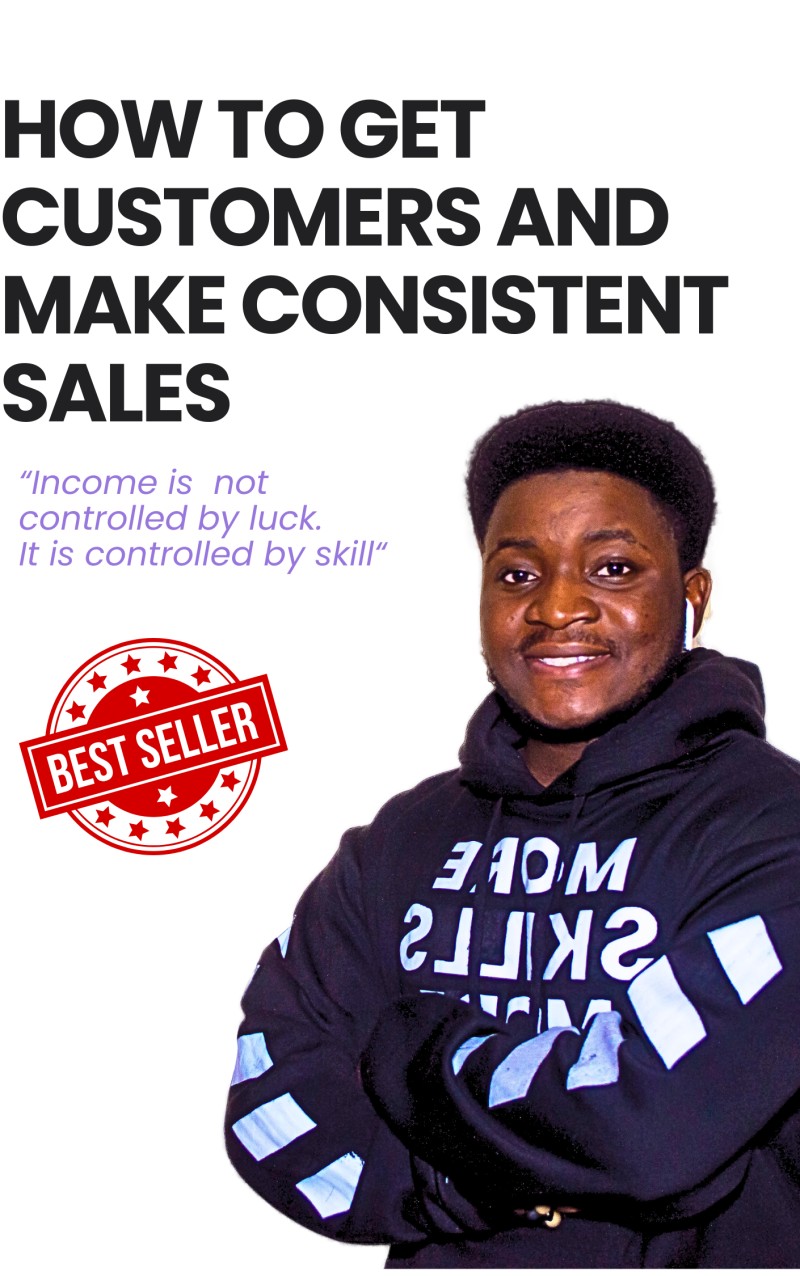 How To Get Customers and Make Consistent Sales No Matter What You Sell By Kesington Abdurrazaq