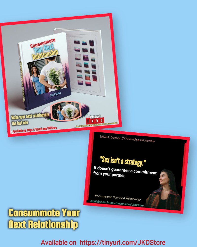 HOW TO CONSUMMATE YOUR NEXT RELATIONSHIP: The Framework To Prepare A Lady For Relationship Success