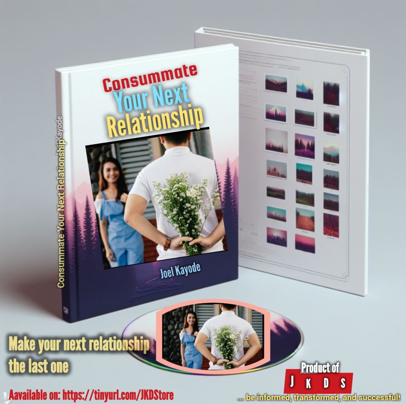 HOW TO CONSUMMATE YOUR NEXT RELATIONSHIP: The Framework To Prepare A Lady For Relationship Success