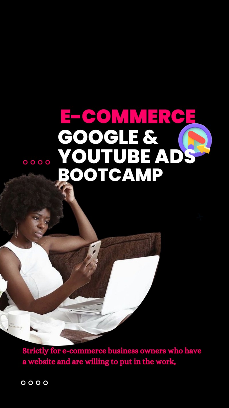 Google & YouTube Ads Bootcamp For Ecommerce Business