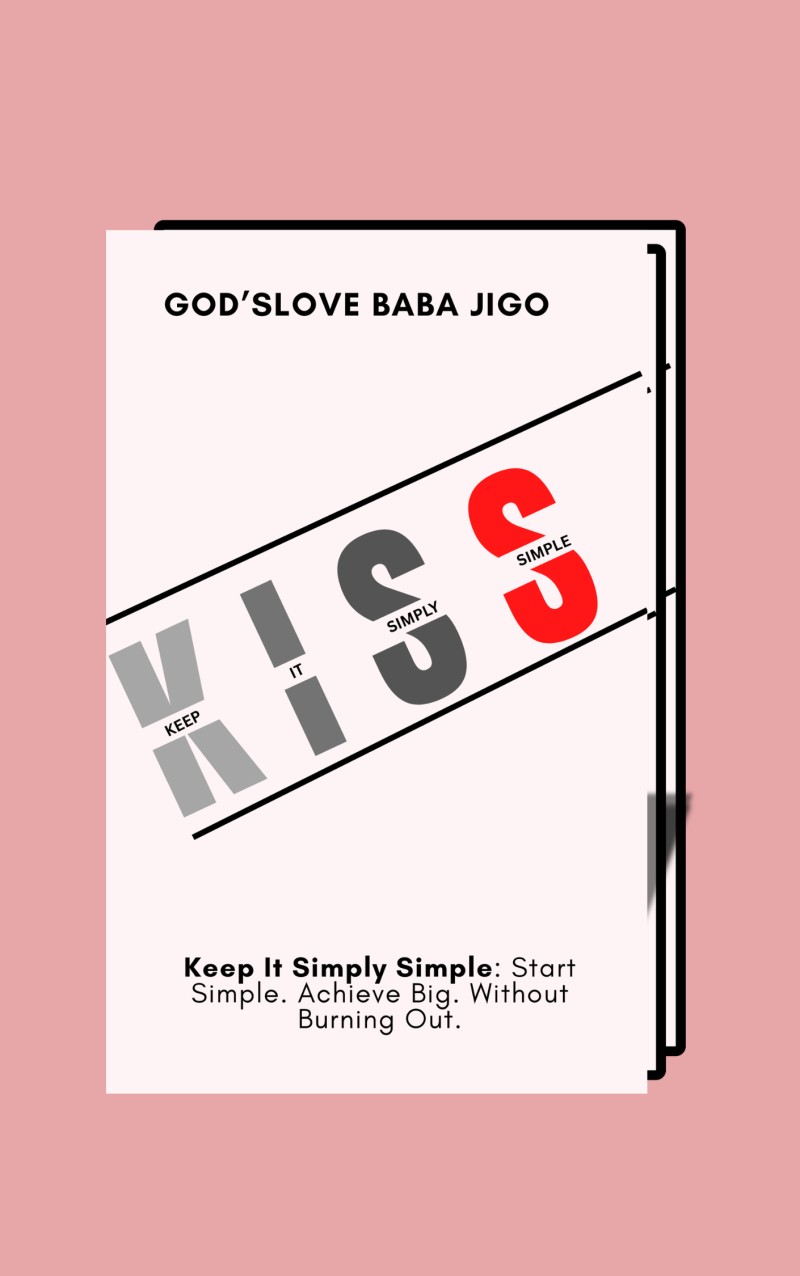 KISS (Keep It Simply Simple )
