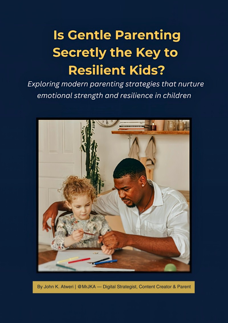Gentle Parenting: Secret Keys to Raising Resilient Kids