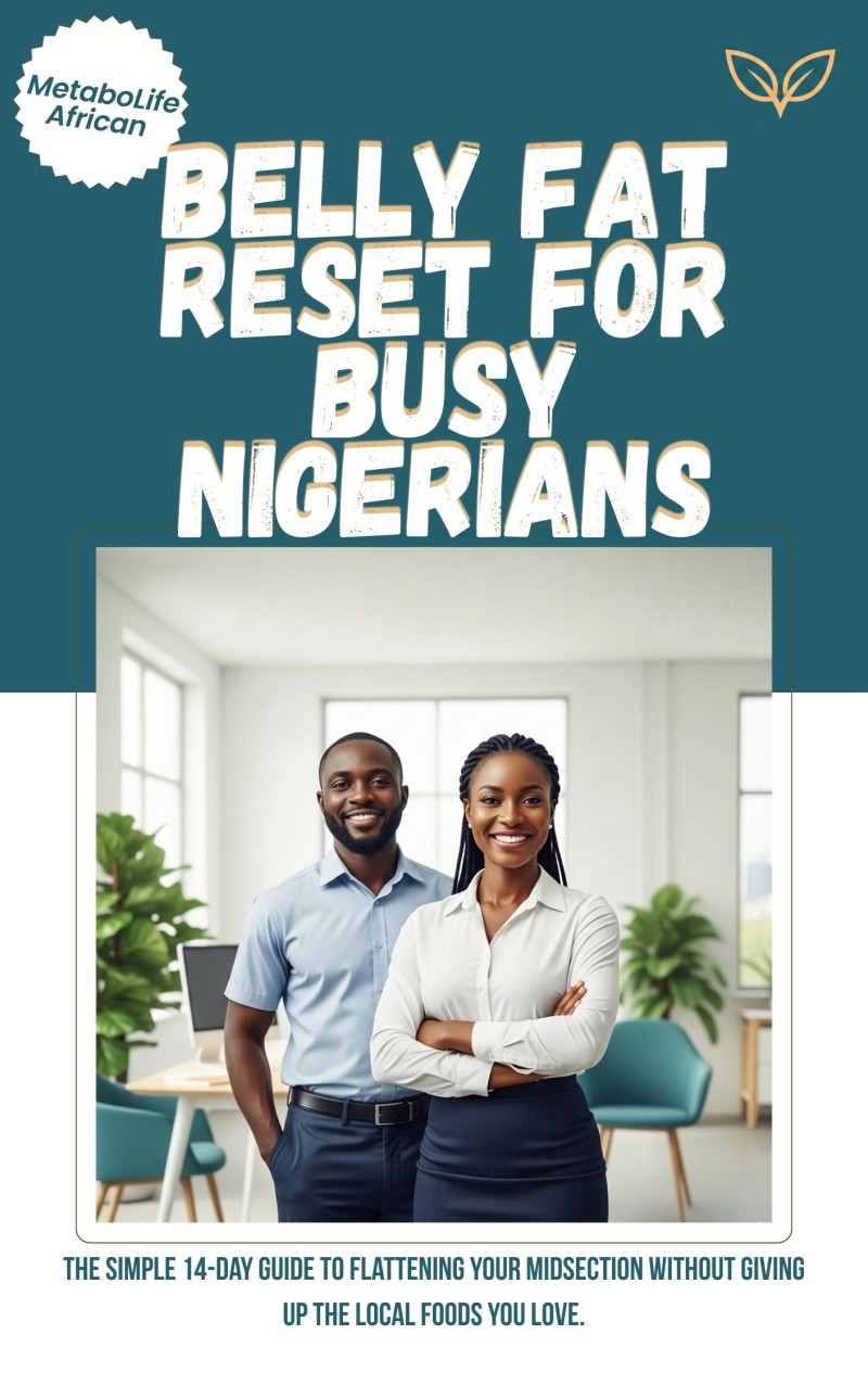 BELLY FAT RESET FOR BUSY NIGERIANS