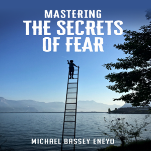 MASTERING THE SECRETS OF FEAR: A Fearological Manual