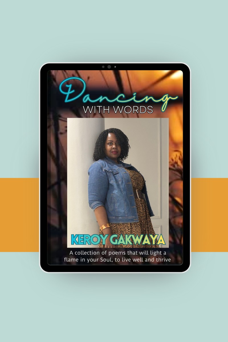 Dancing With Words - A collection of poems that will light a flame in your Soul, to live well and thrive