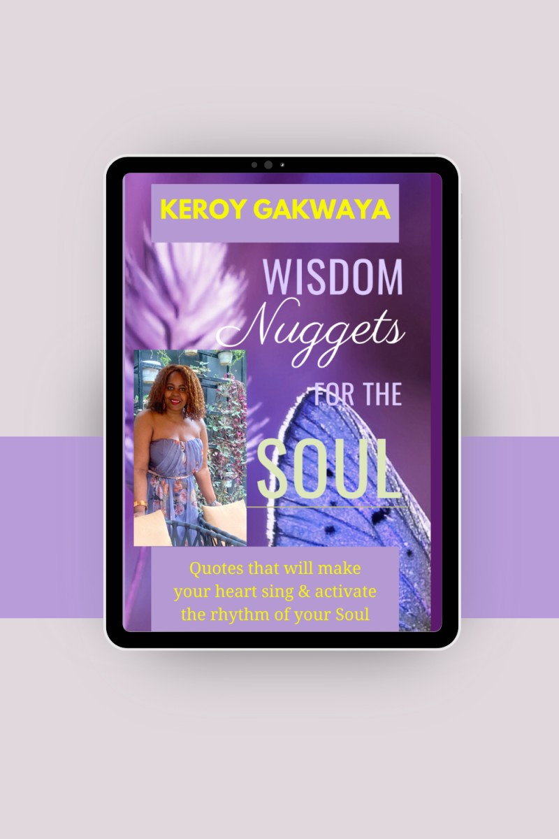 Wisdom Nuggets For The Soul - Quotes that will make your heart sing & activate the rhythm of your Soul
