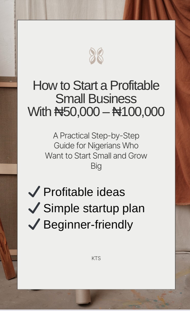 How to Start a Profitable Small Business with ₦50k–₦100k
