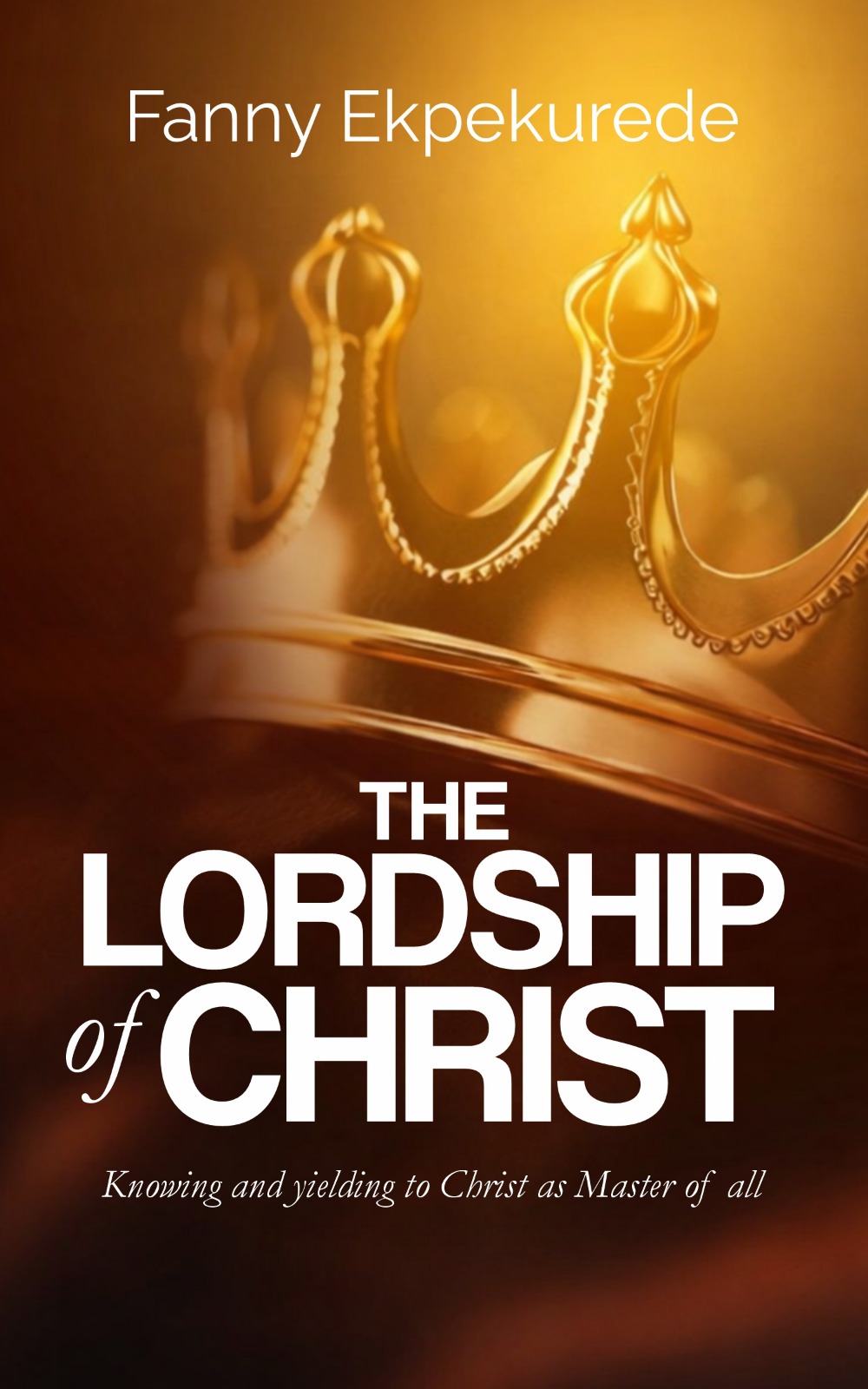 THE LORDSHIP OF CHRIST