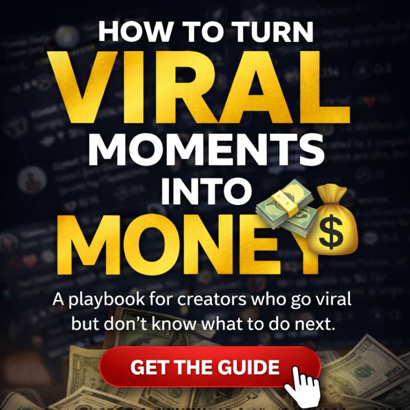 How To Turn Viral Moments Into Money