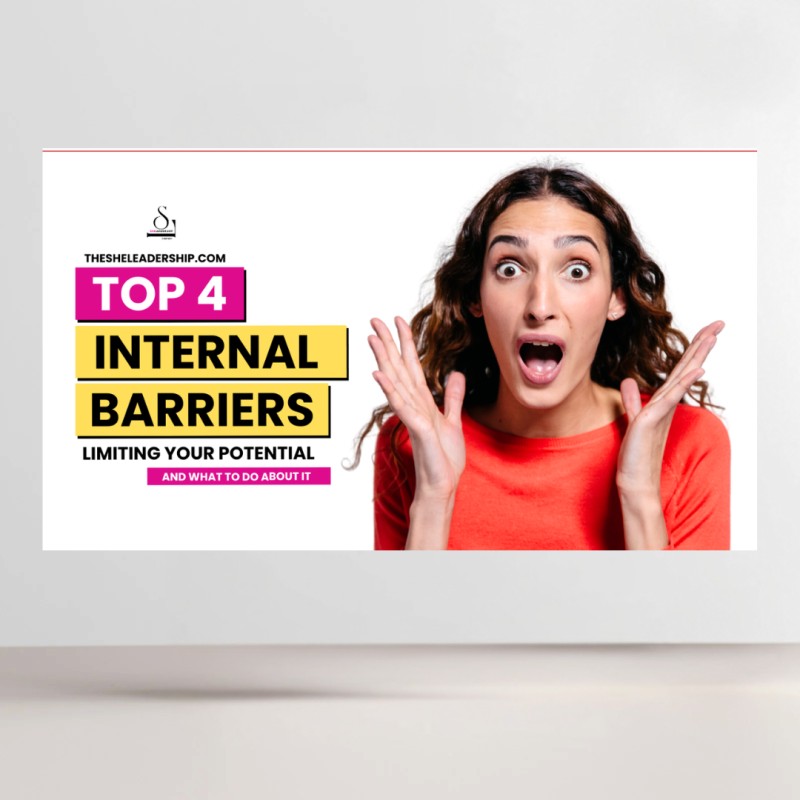 TOP 4 INTERNAL BARRIERS LIMITING YOUR POTENTIAL AND WHAT TO DO ABOUT IT